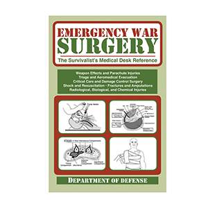 Emergency War Surgery - The Survivalist's Medical Desk Reference (SMBK272)